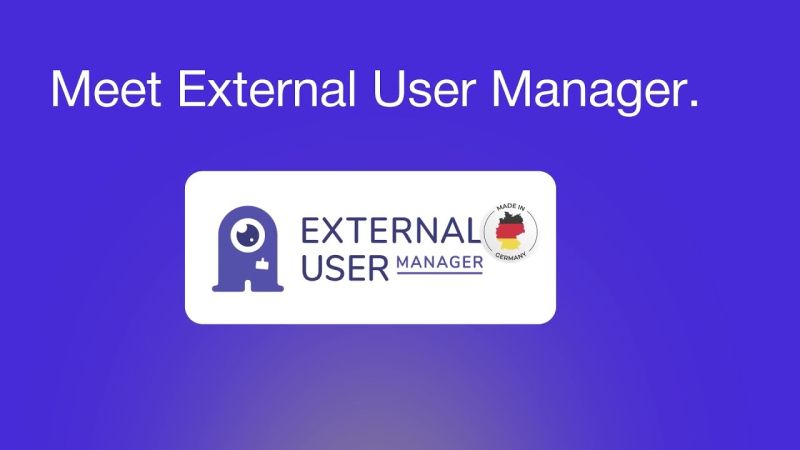 External User Manager: Automatisiertes Gastmanagement in M365 einfach gemacht